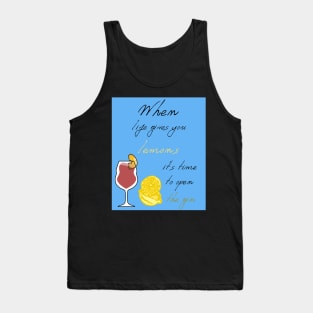 When life gives you lemons it's time to open the gin Tank Top